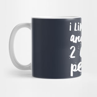 I LIKE SKIING AND LIKE 2 OTHER PEOPLE - SKIING Mug